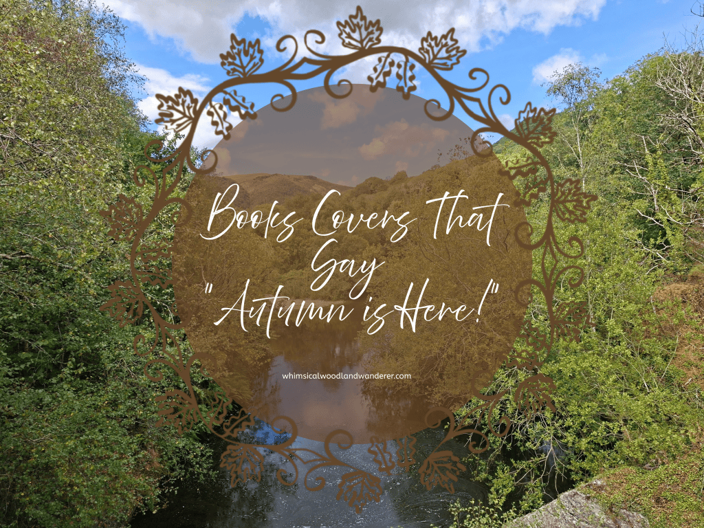 Books Covers That Say “Autumn is Here!” – Whimsical Woodland Wanderer